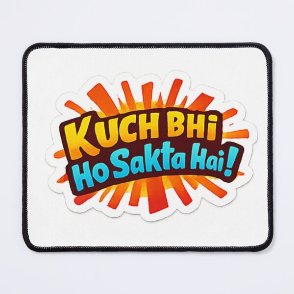 Item preview, Kuch Bhi Ho Sakta Hai Sticker | Funny Motivational designed and sold by Jyotisima8929.