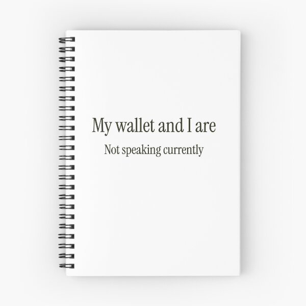 Item preview, My wallet and I are not speaking currently designed and sold by GlimmerAura.
