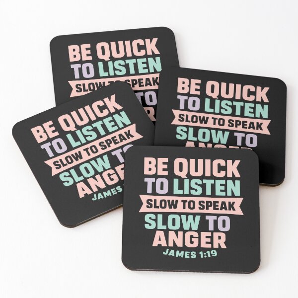 Item preview, James 1:19 Quick to Listen Slow to Speak Slow to Angry designed and sold by plushism.
