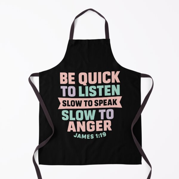 Item preview, James 1:19 Quick to Listen Slow to Speak Slow to Angry designed and sold by plushism.