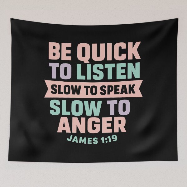 Item preview, James 1:19 Quick to Listen Slow to Speak Slow to Angry designed and sold by plushism.