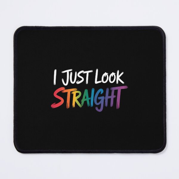 Item preview, I Just Look Straight LGBT Rainbow designed and sold by SapfireStuArt.