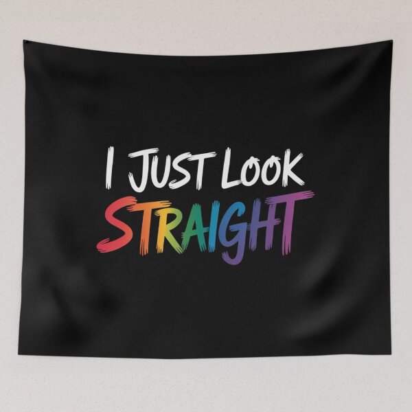Item preview, I Just Look Straight LGBT Rainbow designed and sold by SapfireStuArt.