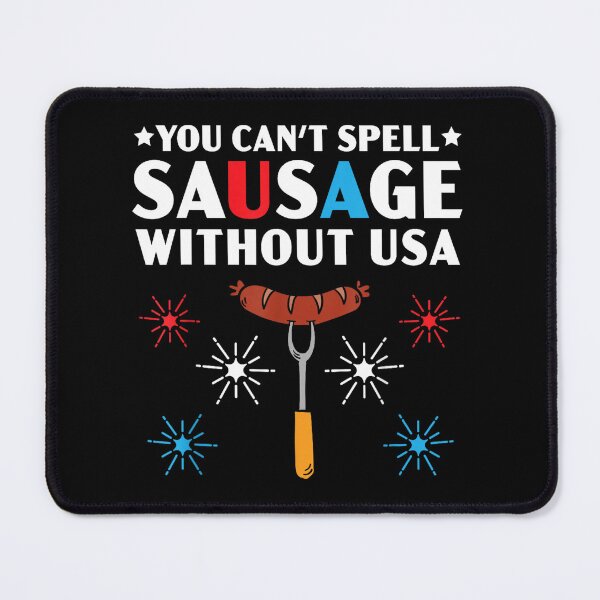 Item preview, you cant spell sausage without usa 4th of july america flag designed and sold by mariazin.