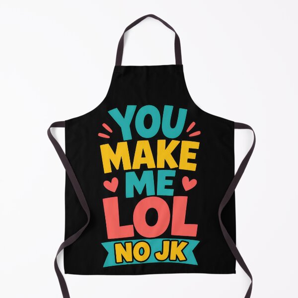 Item preview, You Make Me LOL No JK Funny Text Quote designed and sold by TeeTimeTreasure.