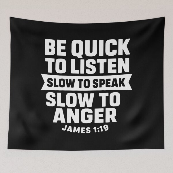 Item preview, James 1:19 Quick to Listen Slow to Speak Slow to Angry designed and sold by plushism.
