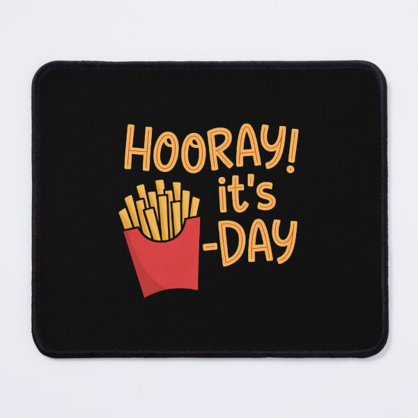 Item preview, Hooray! It's Fry Day French Fries Friday Humor designed and sold by SapfireStuArt.