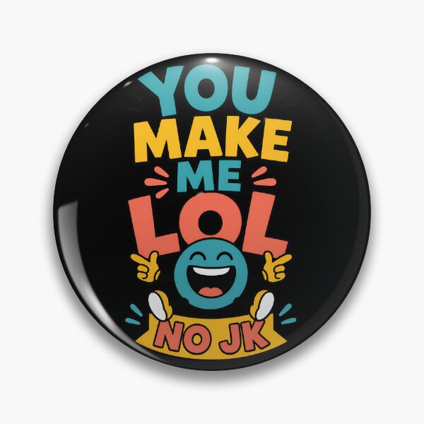 Item preview, You Make Me LOL No JK Funny Emoji Quote designed and sold by TeeTimeTreasure.