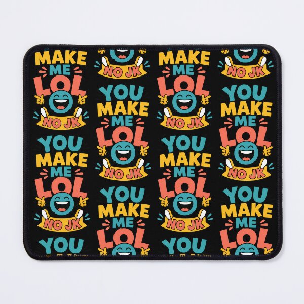 Item preview, You Make Me LOL No JK Funny Emoji Quote designed and sold by TeeTimeTreasure.