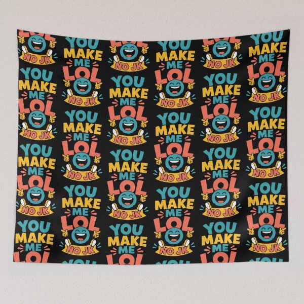 Item preview, You Make Me LOL No JK Funny Emoji Quote designed and sold by TeeTimeTreasure.