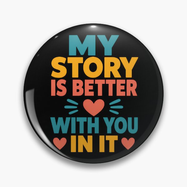 Item preview, My Story Is Better With You In It Romantic Quote designed and sold by TeeTimeTreasure.