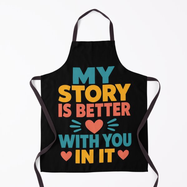 Item preview, My Story Is Better With You In It Romantic Quote designed and sold by TeeTimeTreasure.