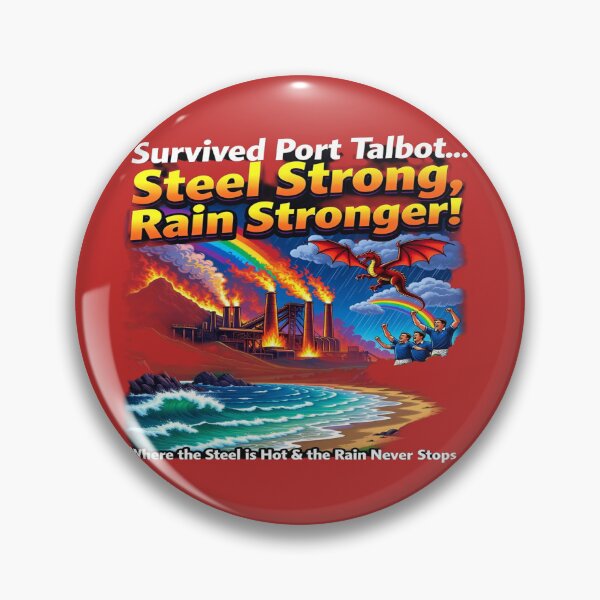 Item preview, Survived Port Talbot Steel Strong Rain Stronger Shirt | Funny Wales Steelworks Graphic Tee | Welsh Dragon Coastal Town Souvenir Gift designed and sold by Sushikidsntod.