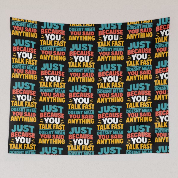 Item preview, Just Because You Talk Fast Doesnt Mean You Said Anything designed and sold by TeeTimeTreasure.