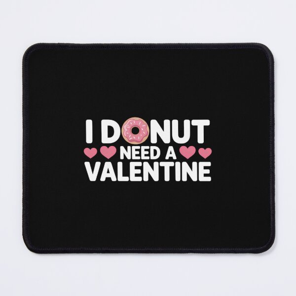 Item preview, I Do Not Need A Valentine! designed and sold by SapfireStuArt.