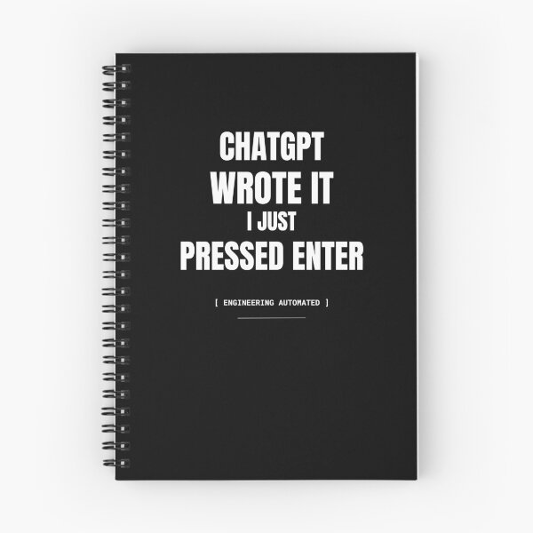 Item preview, ChatGPT Wrote It, I Just Pressed Enter | Funny AI Coding Meme designed and sold by BuggedThreads.