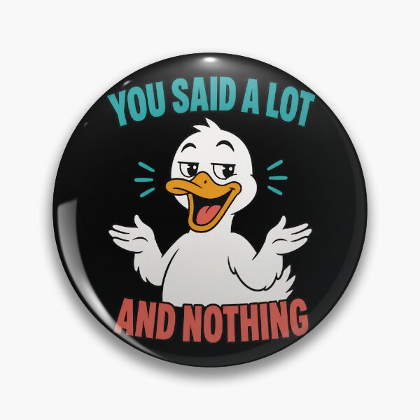 Item preview, You Said A Lot And Nothing Funny Duck Quote designed and sold by TeeTimeTreasure.