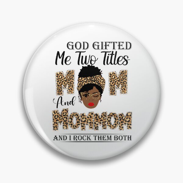 Item preview, God Gifted Me Two Titles Mom And Mommom And I Rock Them Both designed and sold by GabbyKash.
