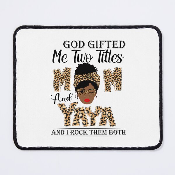 Item preview, God Gifted Me Two Titles Mom And Yaya And I Rock Them Both designed and sold by GabbyKash.