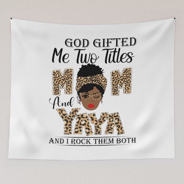 Item preview, God Gifted Me Two Titles Mom And Yaya And I Rock Them Both designed and sold by GabbyKash.