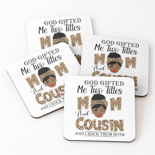 Item preview, God Gifted Me Two Titles Mom And Cousin And I Rock Them Both designed and sold by GabbyKash.