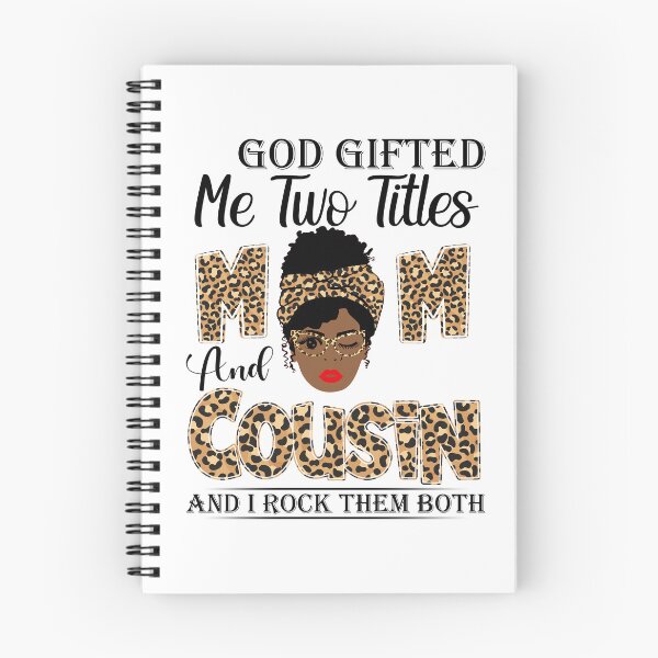 Item preview, God Gifted Me Two Titles Mom And Cousin And I Rock Them Both designed and sold by GabbyKash.