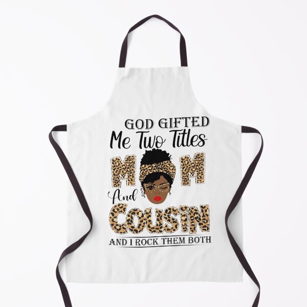 Item preview, God Gifted Me Two Titles Mom And Cousin And I Rock Them Both designed and sold by GabbyKash.