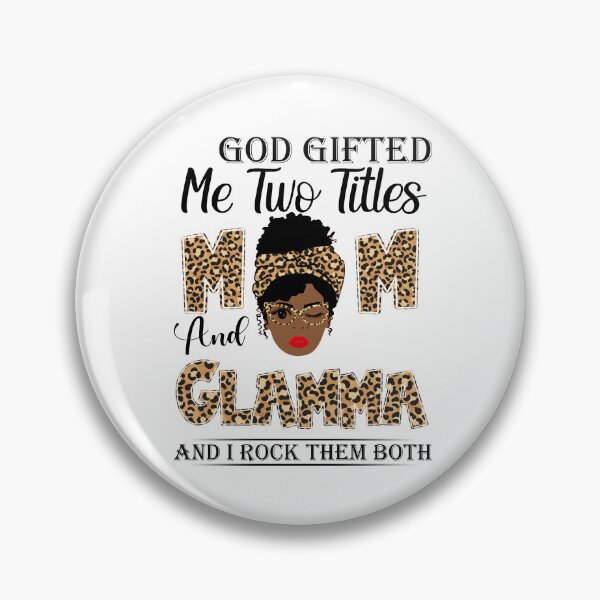 Item preview, God Gifted Me Two Titles Mom And Glamma And I Rock Them Both designed and sold by GabbyKash.
