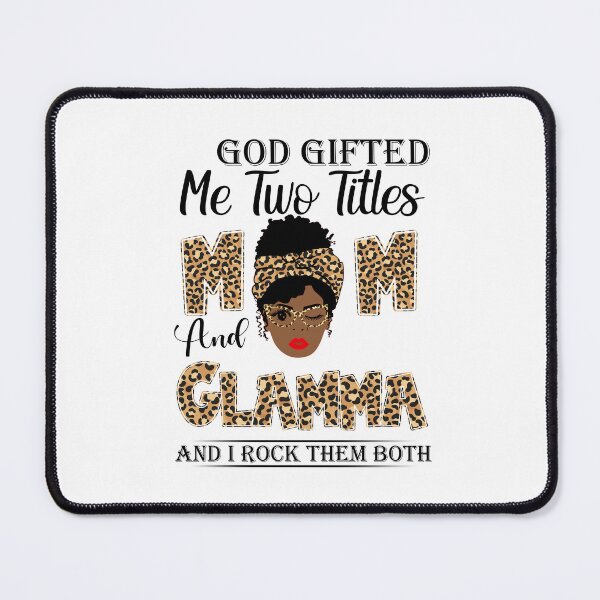 Item preview, God Gifted Me Two Titles Mom And Glamma And I Rock Them Both designed and sold by GabbyKash.