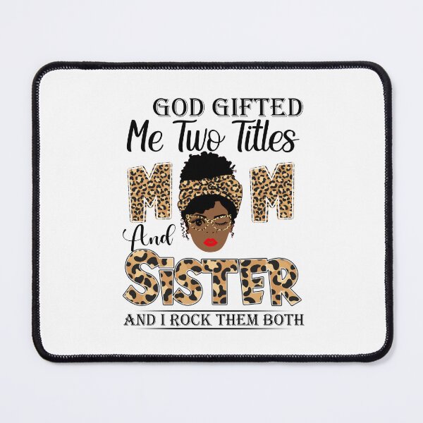 Item preview, Womens God Gifted Me Two Titles Mom And Sister And I Rock Them Both designed and sold by GabbyKash.