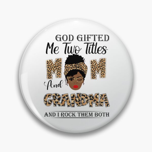 Item preview, Womens God Gifted Me Two Titles Mom And grandma And I Rock Them Both designed and sold by GabbyKash.