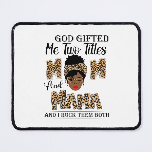 Item preview, Womens God Gifted Me Two Titles Mom And Mama And I Rock Them Both designed and sold by GabbyKash.