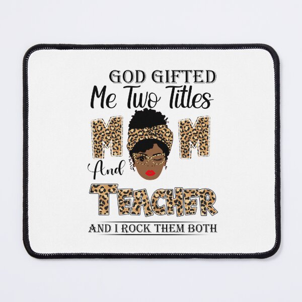 Item preview, Womens God Gifted Me Two Titles Mom And Teacher And I Rock Them Both designed and sold by GabbyKash.