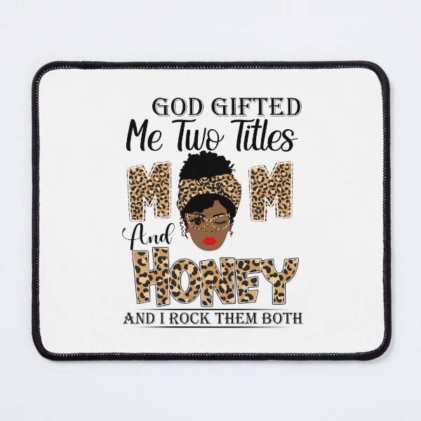 Item preview, Womens God Gifted Me Two Titles Mom And Honey And I Rock Them Both designed and sold by GabbyKash.