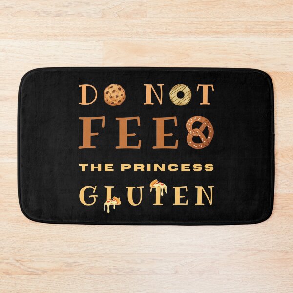 Item preview, Do Not Feed The Princess Gluten designed and sold by OreliaSun.