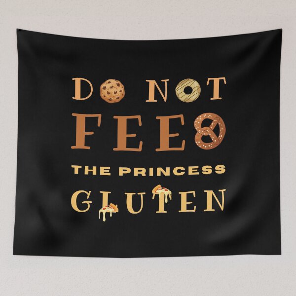 Item preview, Do Not Feed The Princess Gluten designed and sold by OreliaSun.