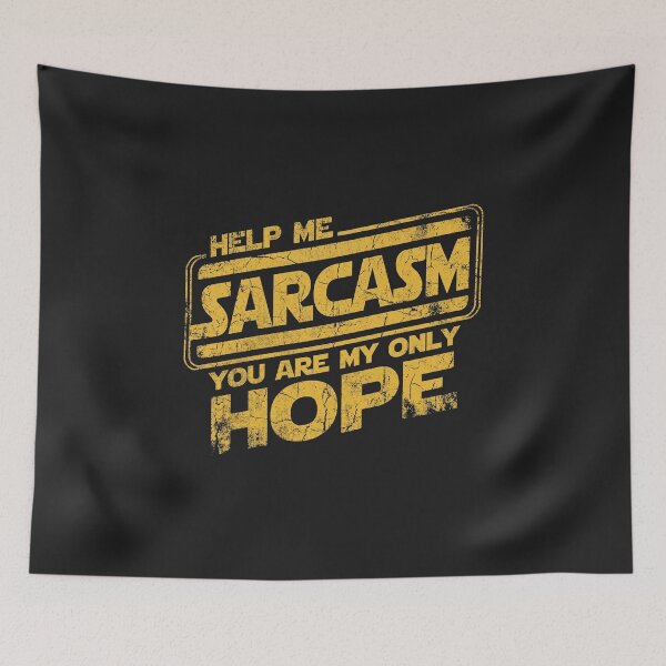 Item preview,  Sarcasm My Only Hope Funny Sci-Fi Parody designed and sold by AdyKurniawan.