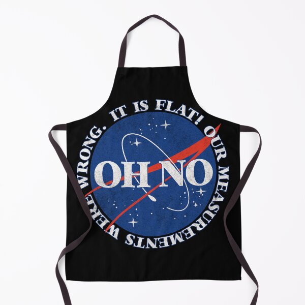 Item preview, OH NO! It IS flat - Nasa Meme designed and sold by AestheticNow.