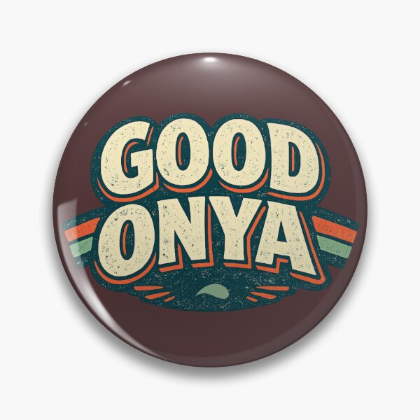 Item preview, Good Onya | Aussie Slang | Well Done | Good for You  designed and sold by TheWombatShed.