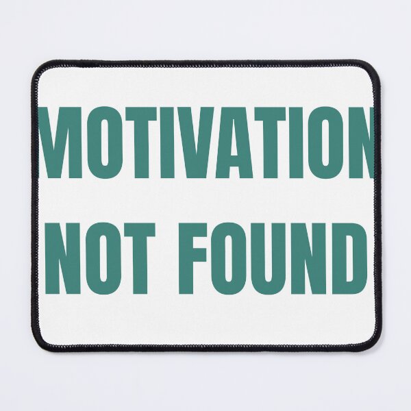 Item preview, 404 Motivation Not Found Funny Tech Meme designed and sold by PrintTechMeme.