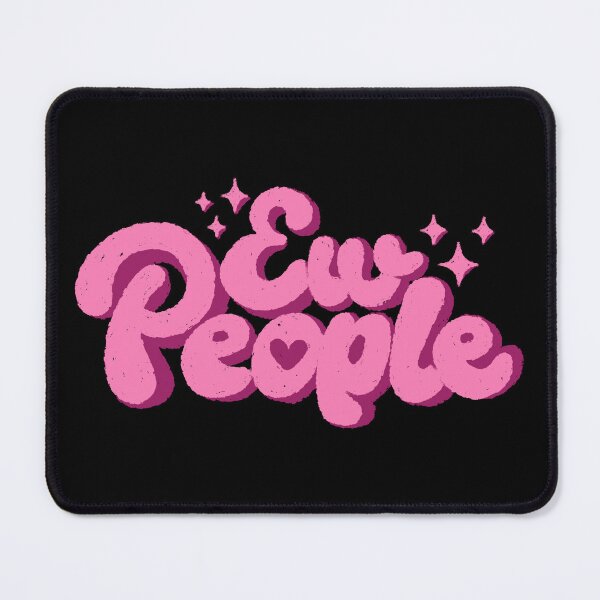 Item preview, Ew People Pink designed and sold by xMorfina.