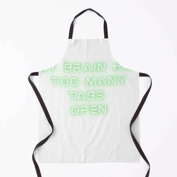 Item preview, My Brain Has Too Many Tabs Meme designed and sold by PrintTechMeme.