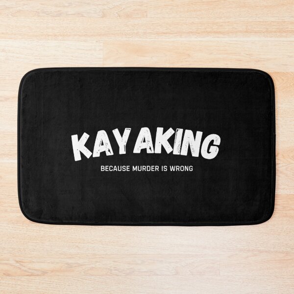Item preview, Kayaking Because Murder Is Wrong Funny Kayaker designed and sold by StrideSuccess.