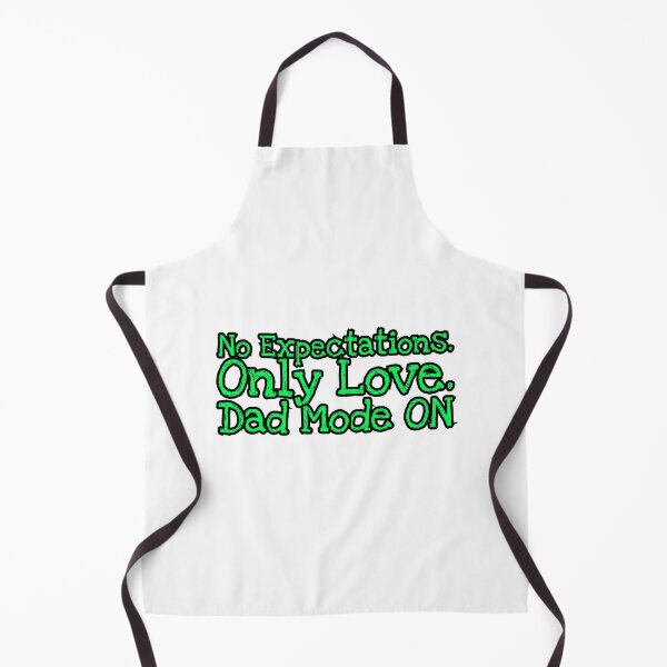 Item preview, No Expectations Only Love Dad Mode ON | Funny Dad Quote Typography Design designed and sold by UI Expert.