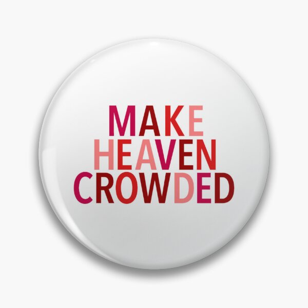 Item preview, Make Heaven Crowded designed and sold by MKBcreates.
