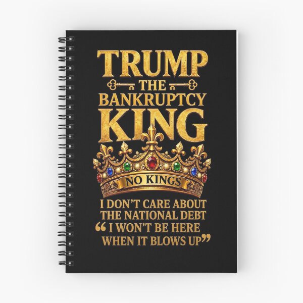 Item preview, Trump Bankruptcy King No Kings I Won’t Be Here When It Blows Up National Debt Political Satire T-Shirt designed and sold by No Kings Bling.