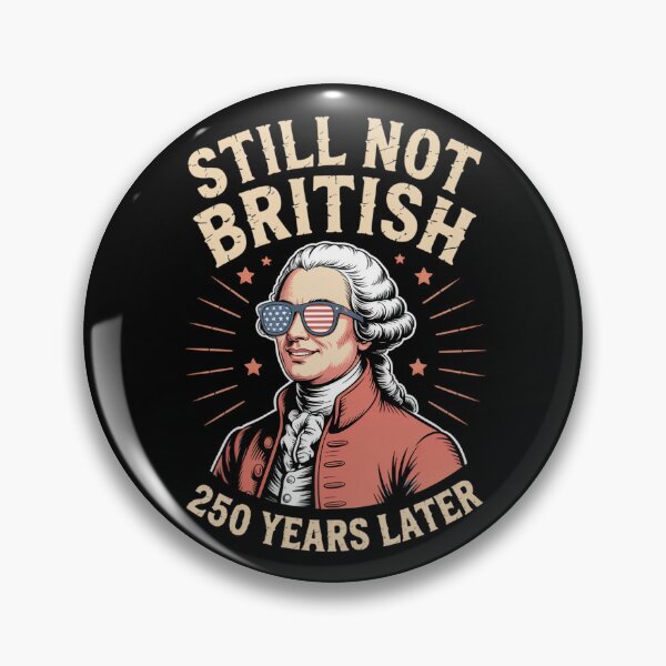 Item preview, Still Not British 250 Years Later PatriotCopy of TEMPLATE designed and sold by SuperAndSocial.