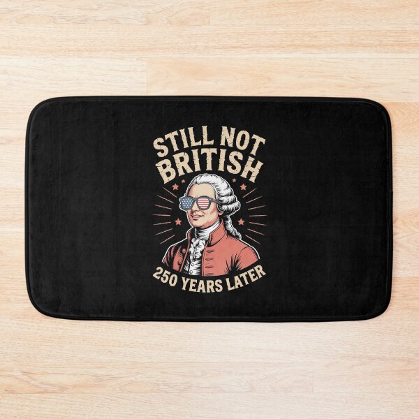 Item preview, Still Not British 250 Years Later PatriotCopy of TEMPLATE designed and sold by SuperAndSocial.