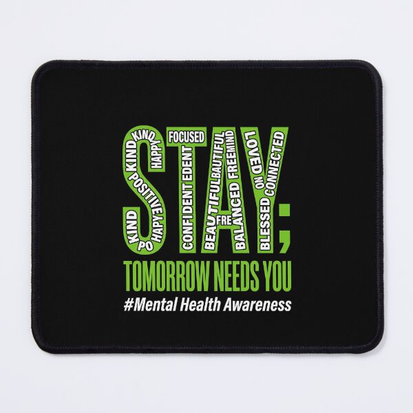 Item preview, Stay Tomorrow Needs You Semicolon Awareness Tee designed and sold by SofenArt.