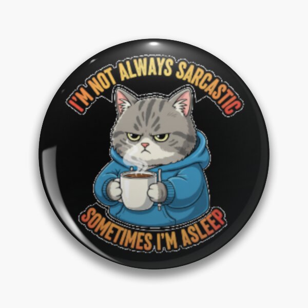 Item preview, I'm Not Always Sarcastic Sometimes I'm Asleep - Funny Grumpy Coffee Cat designed and sold by Bowniko^^.